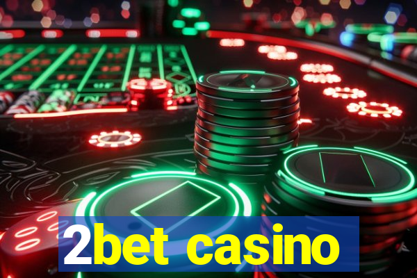 2bet casino